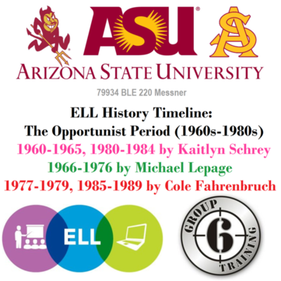 Timeline: ELL: (1960s-1980s) The Opportunist Period {K. Schrey, M. Lepage, C. Fahrenbruch}