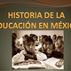 Historia de la educacin en mxico tics 1 638