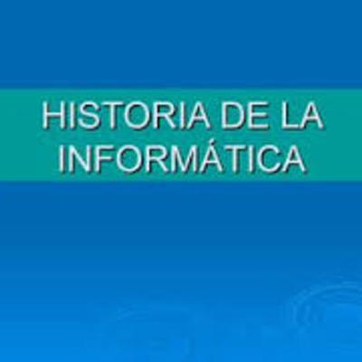 Timeline: Historia de la Informática