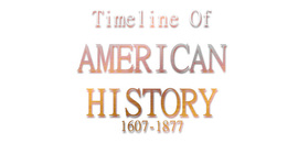Timeline: American History 1607-1877 made by Diego Cuevas on 10/9/15