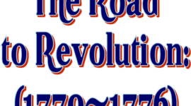 Timeline: Road to Revolution Timeline