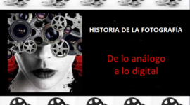 Timeline: HISTORIA DE LA FOTOGRAFÍA, DESDE LO ANÁLOGO A LO DIGITAL