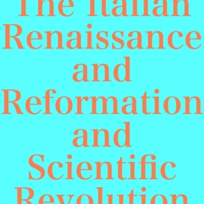 Timeline: Italian Renaissance, Reformation and the Scientific Revolution