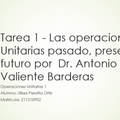 Timeline: Tarea 1 - Las operaciones Unitarias pasado, presente y futuro por  Dr. Antonio Valiente Barderas