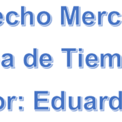 Timeline: Derecho Mercantil Mexicano - Línea de Tiempo - Eduardo Rodríguez