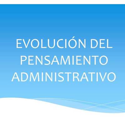 Timeline: Evolución del pensamiento administrativo