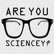 Are you sciencey