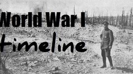 Timeline: World War 1 Timeline - By: Mark