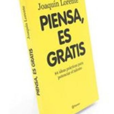 Timeline:  "PIENSA, ES GRATIS: 84 ideas prácticas para potenciar el talento"
