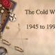 The cold war 1945 to 1991 n