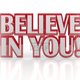 Believe in you