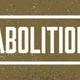 Abolition