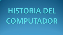 Timeline: Historia del computador
