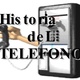 Historia del telefono