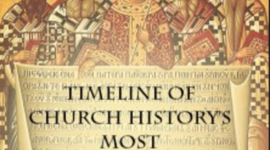 Timeline: Significant Events In Church History