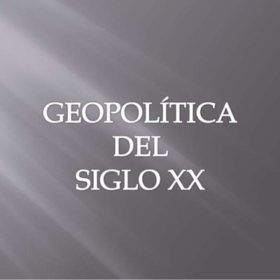 Timeline: Geopolítica Mundial del siglo XX