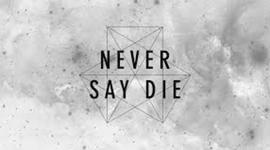 Timeline: Never say die