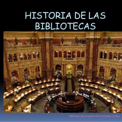 Timeline: LA HISTORIA DE LAS BIBLIOTECAS A TRAVÉS DEL TIEMPO
