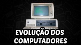 Timeline: História e evolução dos computadores