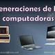Generacion computadoras
