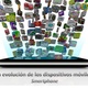 La evolucin de los dispositivos mviles 1 638