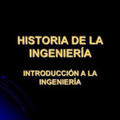 Timeline: HISTORIA DE LA INGENIERÍA