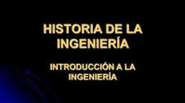 Timeline: HISTORIA DE LA INGENIERÍA