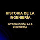 Historia de la ingenieria