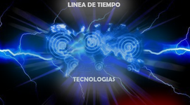 Timeline: Linea del Tiempo Tecnologias