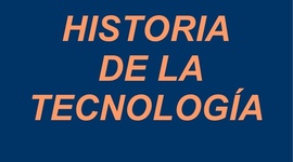 Timeline: HISTORIA DE LA TECNOLOGÍA