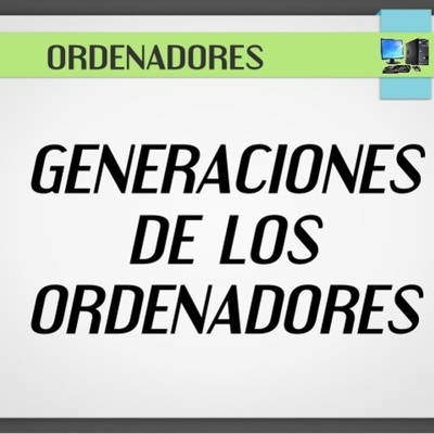 Timeline: Generaciones de ordenadores