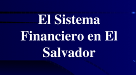 Timeline: evolucion del sistema financiero en el salvador