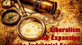 Timeline: Liberalism and Expansion in the Industrial Society