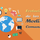 Evolucion medios de comunicacion