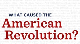 Timeline: The Causes of the American Revolution