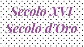 Timeline: Il secolo d'oro nel XVI