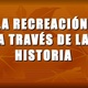 Historiadelarecreacion 120611220733 phpapp01 thumbnail 4