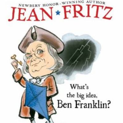 Timeline: What's the Big Idea, Ben Franklin?