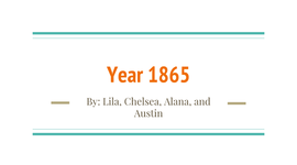 Timeline: Some Important Dates in History, 1865