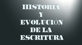Timeline: HISTORIA Y EVOLUCIÓN DE LA ESCRITURA