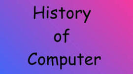 Timeline: History of the Computer