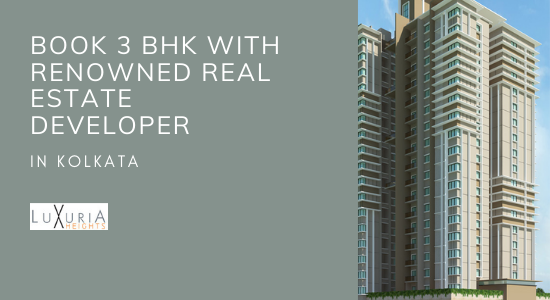 Book 3 BHK with Renowned Real Estate Developer in Kolkata