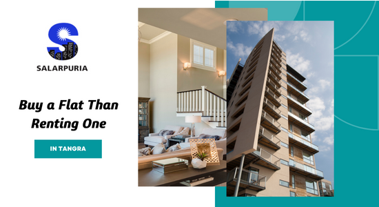 Why It Is Wiser to Buy a Flat in Tangra Than Renting One