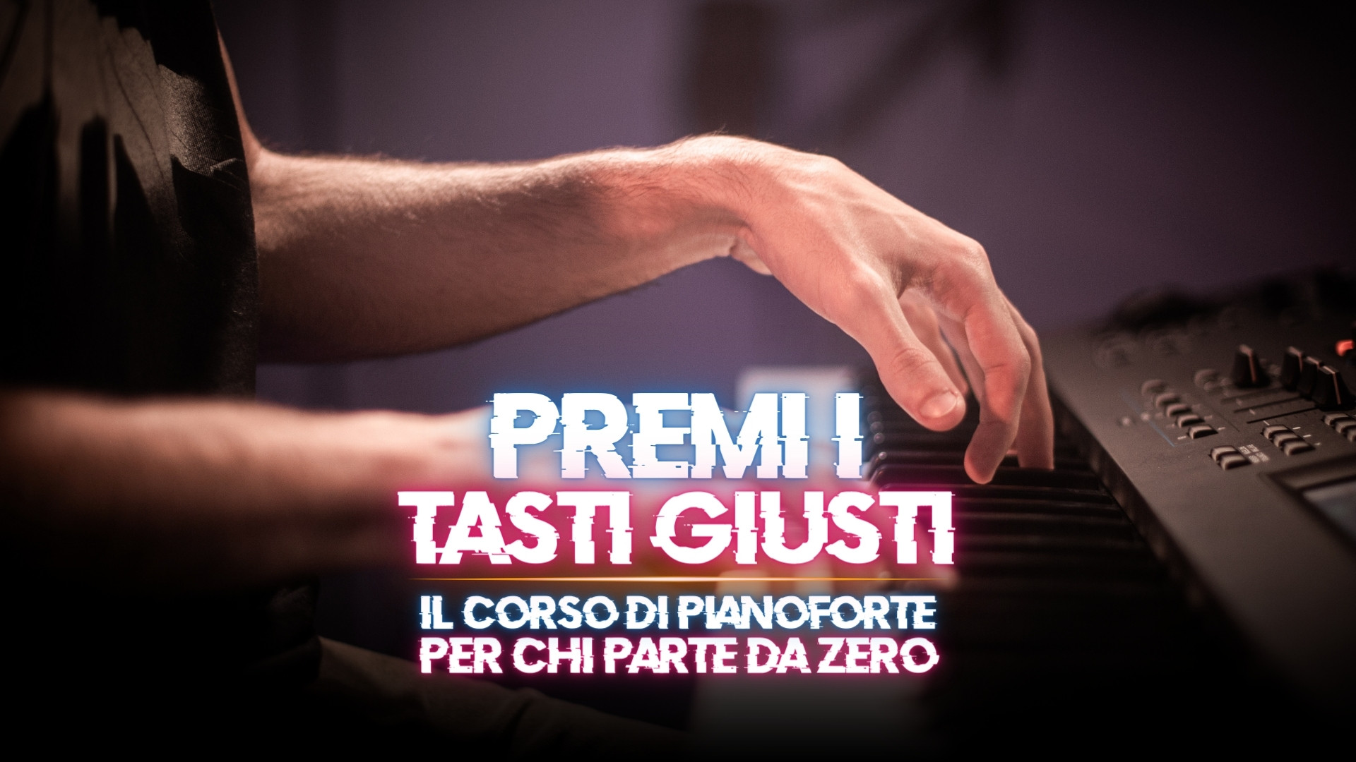Premi i tasti giusti Il corso di pianoforte per chi parte da zero.
