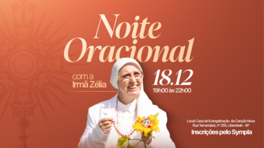 Canção Nova realiza Noite Oracional com Irmã Zélia em São Paulo
