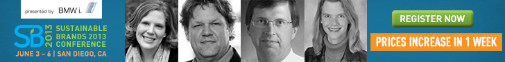 See Updated Speakers for Sustainable Brands 2013 Conference. June 3-6. San Diego, CA. Prices Increase in 1 Week!