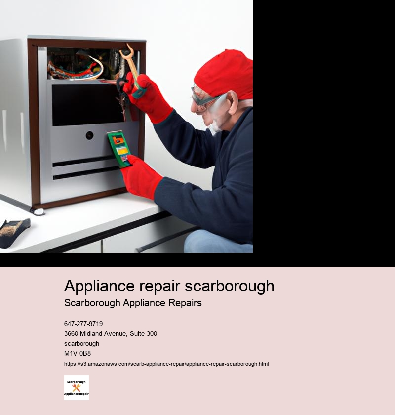 The Benefits of Regular Appliance Maintenance for Scarborough Residents