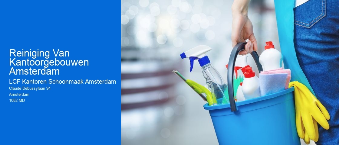 Reiniging Van Kantoorgebouwen Amsterdam