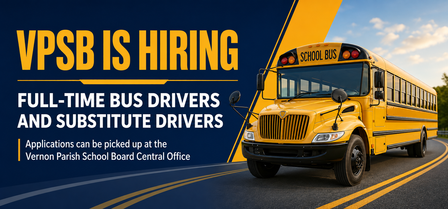 VPSB is hiring full-time and substitute bus drivers. Applications available at Vernon Parish School Board Central Office.