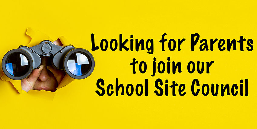 A hand holds binoculars, with text reading 'Looking for Parents to join our School Site Council'.